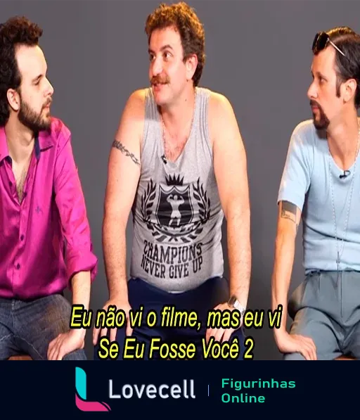 Figurinha com três personagens do Choque de Cultura. Um deles fala: 'Eu não vi o filme, mas eu vi Se Eu Fosse Você 2'.