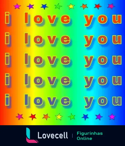 Figurinha colorida com a frase 'I love you' repetida cinco vezes em um fundo arco-íris, ideal para mandar indiretas românticas.