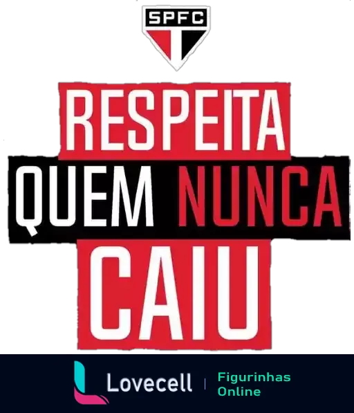 Emblema do São Paulo Futebol Clube com texto 'RESPEITA QUEM NUNCA CAIU' em caixa alta, celebrando a tradição de nunca ter sido rebaixado