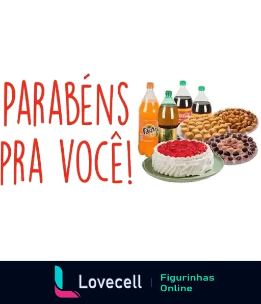 Figurinha de Feliz Aniversário com texto 'Parabéns pra Você!', acompanhada de bolo, refrigerantes e tortas para celebração.