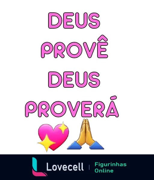 Figurinha com texto 'Deus Prove Deus Proverá' em letras cor-de-rosa, mãos em posição de oração e coração amarelo com flecha, simbolizando fé e confiança divina