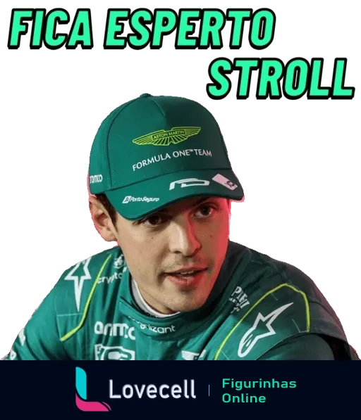 Figurinha de WhatsApp com piloto de Fórmula 1 usando boné verde e uniforme patrocinado, expressão séria com o texto 'FICA ESPERTO STROLL' em destaque acima dele