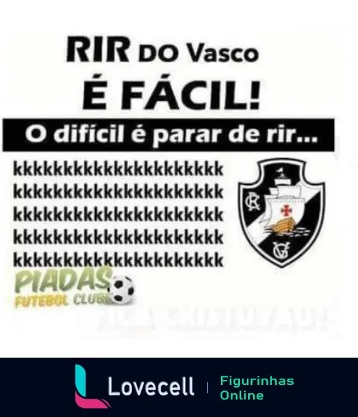 Texto humorístico sobre o Vasco da Gama com frase 'RIR do Vasco É FÁCIL! O difícil é parar de rir...' seguido de risadas e escudo do clube