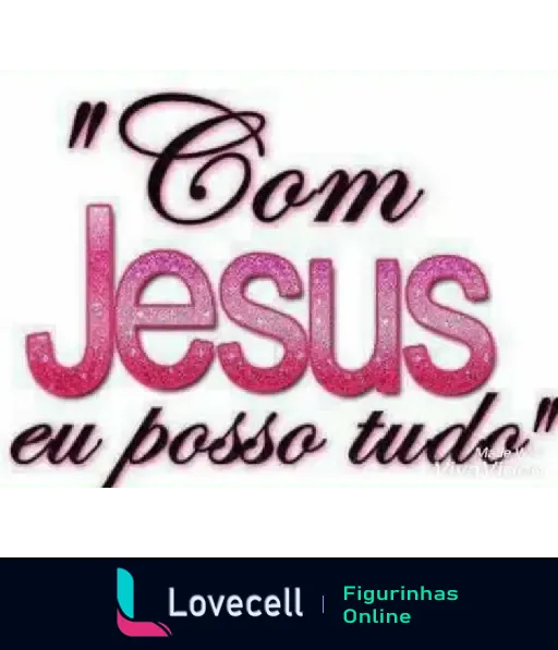 Figurinha com mensagem evangélica 'Com Jesus eu posso tudo' em letras grandes e brilhantes, inspirando força e fé.