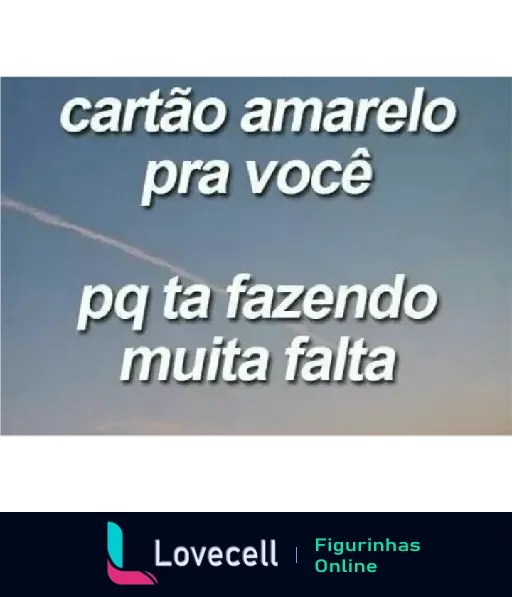 Figurinha dizendo 'cartão amarelo pra você pq ta fazendo muita falta', ideal para enviar indiretas e mensagens de saudade.