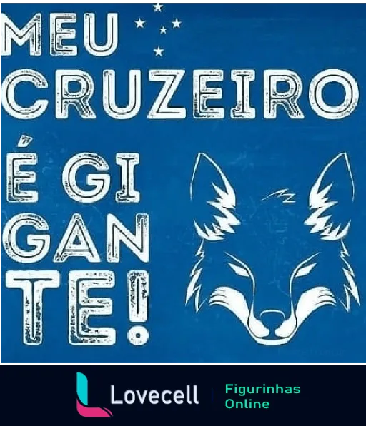 Figurinha do Cruzeiro com fundo azul e texto 'Meu Cruzeiro é Gigante!' em branco, imagem central de uma raposa estilizada e estrelas decorativas acima