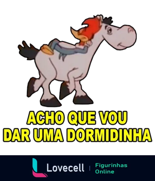 Figurinha do Pica-Pau montado em um cavalo branco, com expressão de cansaço, e a frase 'Acho que vou dar uma dormidinha' em letras amarelas