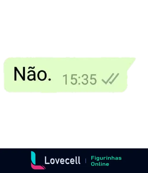 Captura de tela de mensagem de WhatsApp com a palavra 'Não' seguida do horário 15:35 e dois tiques azuis indicando mensagem lida