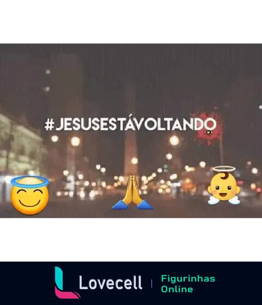 Imagem com a frase '#JesusEstáVoltando' em destaque, acompanhada de emojis de anjo, mãos em oração e bebê anjo, sobre um fundo de cidade à noite.