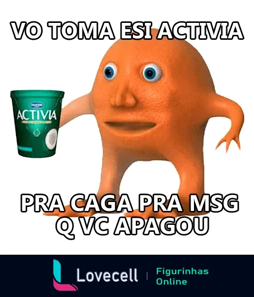 Figurinha de personagem laranja com olhos azuis segurando um pote de iogurte Activia, com expressão de ardilosa planejando algo, e texto humorístico sobre recuperar mensagem apagada