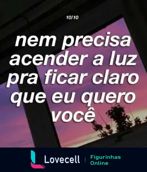 Imagem de um pôr do sol vista pela janela com a frase 'nem precisa acender a luz pra ficar claro que eu quero você'.