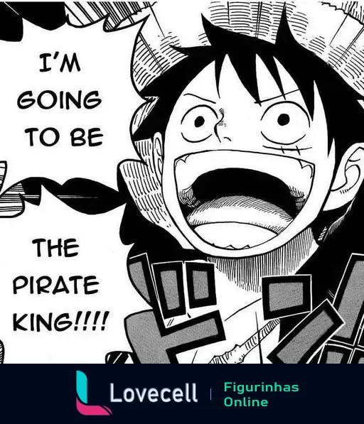 Personagem Luffy do anime One Piece com expressão determinada, dizendo: 'I'm going to be the Pirate King!!!!'