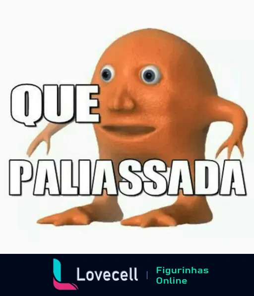 Figurinha do LARANJO com a expressão 'QUE PALIASSADA', mostrando uma reação surpresa e desconcertada.