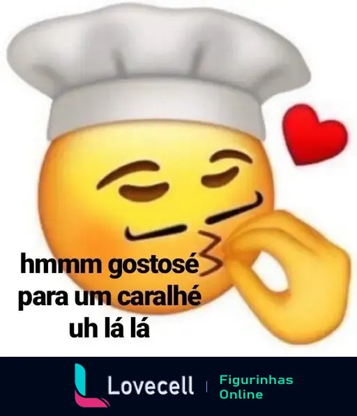 Emoji de rosto sorridente com chapéu de chef, expressando satisfação com a comida, acompanhado do texto 'hmmm gostosé para um caralhé uh lá lá'.