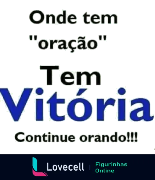 Figurinha com a mensagem: Onde tem oração, tem vitória. Continue orando! Fundo verde claro. Ideal para mensagens de fé e esperança.