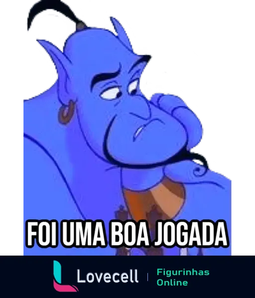 Figurinha de um personagem azul pensativo com a legenda 'Foi uma boa jogada', em estilo debochado, ideal para comentários irônicos.