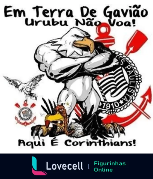 Figurinha mostrando um gavião simbolizando o Corinthians dominando um urubu que representa o Flamengo, com o lema 'Em Terra de Gavião, Urubu Não Voa! Aqui é Corinthians!' destacando a rivalidade entre os times.