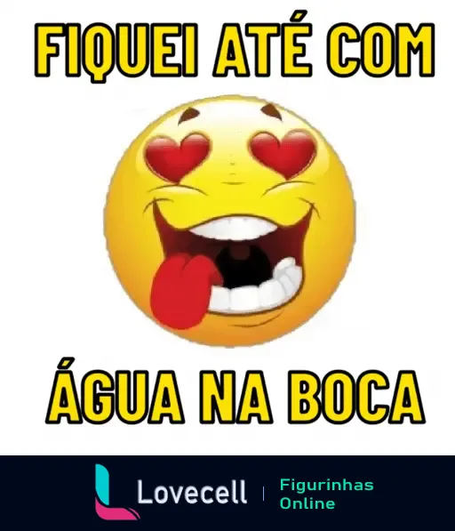 Emoji apaixonado com corações nos olhos e a frase 'Fiquei até com água na boca', perfeito para cantadas no WhatsApp.