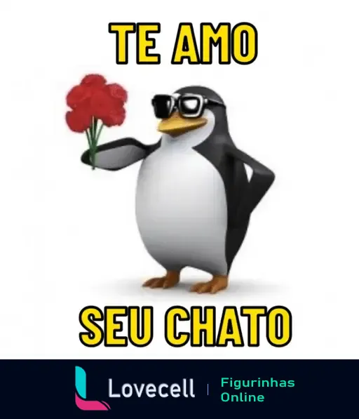 Figurinha de Dia dos Namorados com um pinguim segurando flores e usando óculos escuros, com a frase 'Te Amo Seu Chato'.