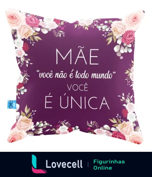 Figurinha de almofada para o Dia das Mães com fundo roxo e flores rosas, texto no centro 'MÃE você não é todo mundo, você é Única'