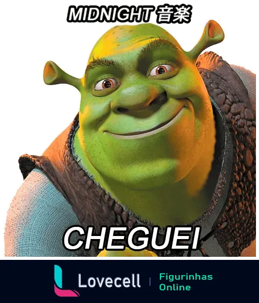 Figurinha do ogro Shrek com a frase 'MIDNIGHT 音楽' e 'CHEGUEI'. Shrek sorrindo de forma amigável, perfeito para mensagens animadas e engraçadas.