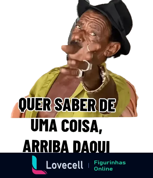 Figurinha do Tiringa apontando e dizendo 'Quer saber de uma coisa, arriba daqui', gesto marcante e expressão forte, ideal para repreensão.