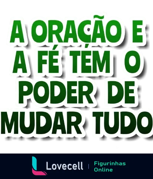 Imagem com a frase 'A oração e a fé têm o poder de mudar tudo', destacando a importância da oração e da fé. Pasta: Amém.