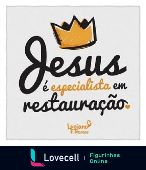 Mensagem evangélica: Jesus é especialista em restauração, com uma coroa laranja simbolizando seu reinado e poder de renovar vidas.