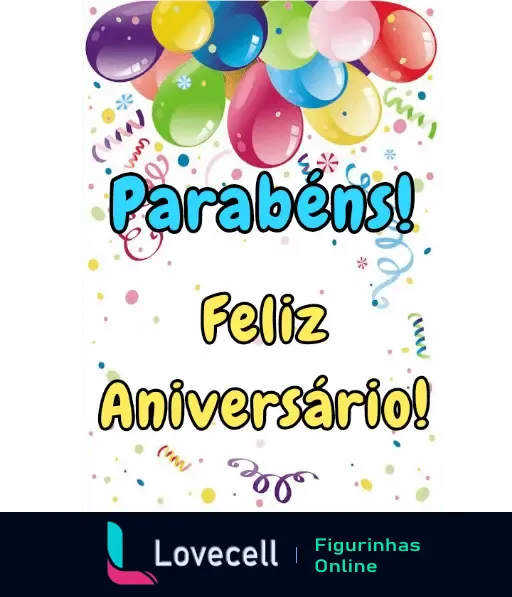 Figurinha de aniversário alegre com texto Parabéns! Feliz Aniversário! e balões coloridos e confetes. Ideal para felicitações festivas.