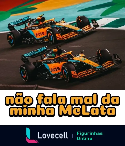 Figurinha de dois carros de Fórmula 1 da equipe WUSE e Dell em cores laranja e preta na pista com a legenda 'não fala mal da minha Melata'