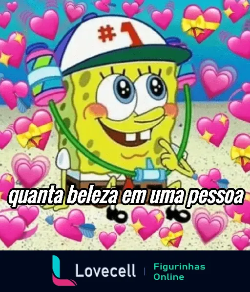 Bob Esponja cercado de corações e estrelas, usando um boné e sorrindo, com o texto 'quanta beleza em uma pessoa'.