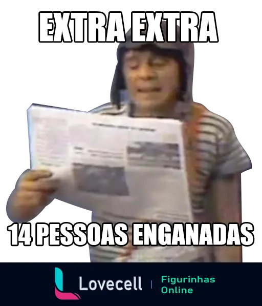 Figurinha de uma pessoa segurando um jornal com expressão surpresa e a citação 'Extra Extra', representando uma notícia falsa que enganou 14 pessoas, inspirada em comédia televisiva