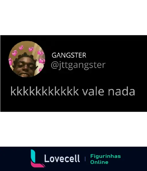 Figurinha do WhatsApp de um gangster apaixonado rindo com emojis de coração rosa ao fundo e texto 'kkkkkkkkkkkk vale nada'.