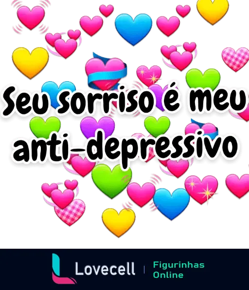 Imagem com corações coloridos e a frase 'Seu sorriso é meu anti-depressivo'. Perfeita para enviar aquela cantada especial para o crush.