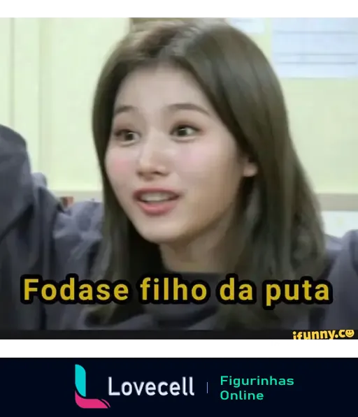 Meme de expressão facial animada com a frase 'Fodase filho da puta' em destaque, mostrando uma reação de surpresa ou indignação.