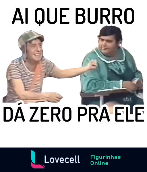 Figurinha do Chaves dizendo 'Ai que burro, dá zero pra ele' para o Quico em cena cômica do programa de televisão