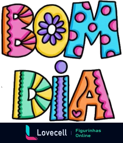 Figurinha com frase 'Bom Dia' em letras grandes e coloridas, cada letra com decoração única incluindo bolinhas, listras e coração, e uma flor amarela na letra 'O', estilo alegre e festivo