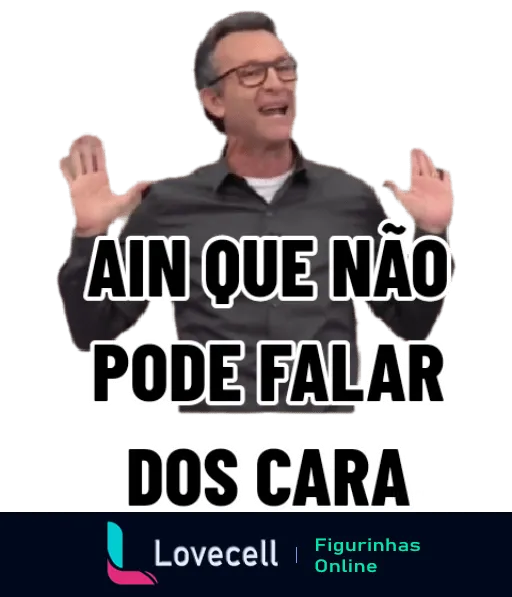 Craque Neto com expressão animada e mãos levantadas, texto 'Ain que não pode falar dos cara', momento de indignação humorística