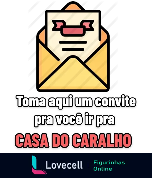 Envelope aberto com convite irônico contendo a frase 'Toma aqui um convite pra você ir pra CASA DO CARALHO' em letras brancas com fundo preto