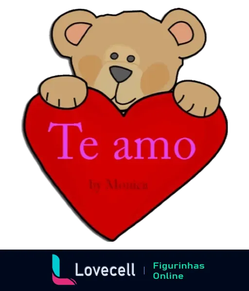 Figurinha de urso fofo saindo de um coração vermelho com a frase 'Te amo' em branco e assinatura 'by Monica' na parte inferior