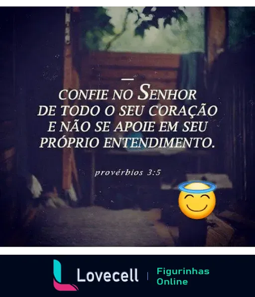 Mensagem evangélica com o versículo 'Confie no Senhor de todo o seu coração e não se apoie em seu próprio entendimento. provérbios 3:5'. Em fundo sereno de madeira e natureza.