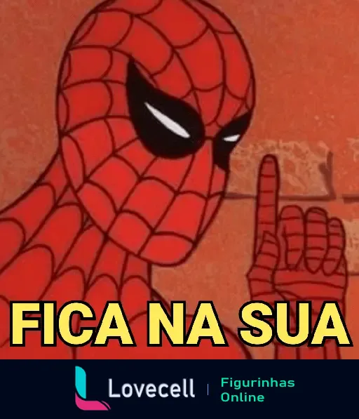 Figurinha de meme do Homem Aranha dizendo FICA NA SUA com expressão fechada e gesto de mão indicando para parar.