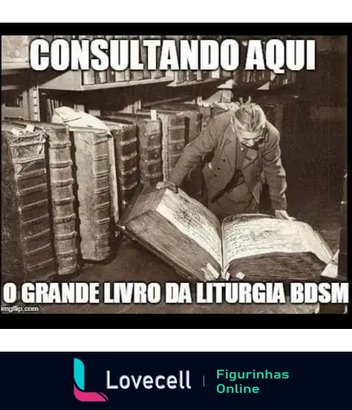 Imagem de uma biblioteca antiga com um homem folheando um livro grande. Texto: 'CONSULTANDO AQUI O GRANDE LIVRO DA LITURGIA BDSM'.