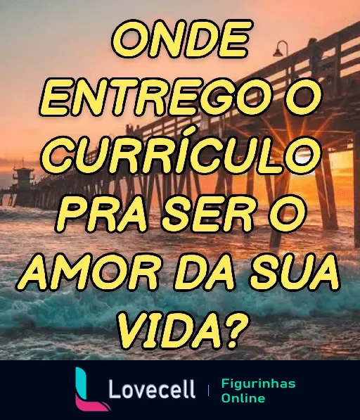 Figurinha de WhatsApp com uma cantada engraçada sobre entregar currículo para ser o amor da vida de alguém, com um pôr do sol na praia ao fundo.