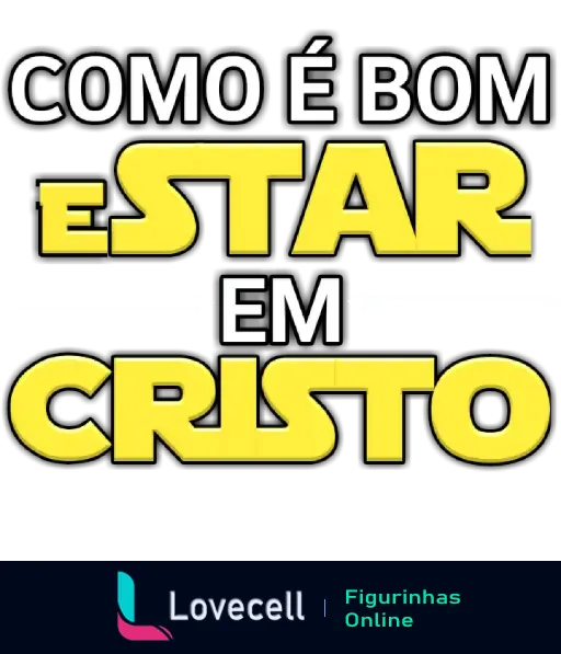 Figurinha com a frase 'Como é bom estar em Cristo', destacando a alegria e satisfação de viver na presença de Cristo.