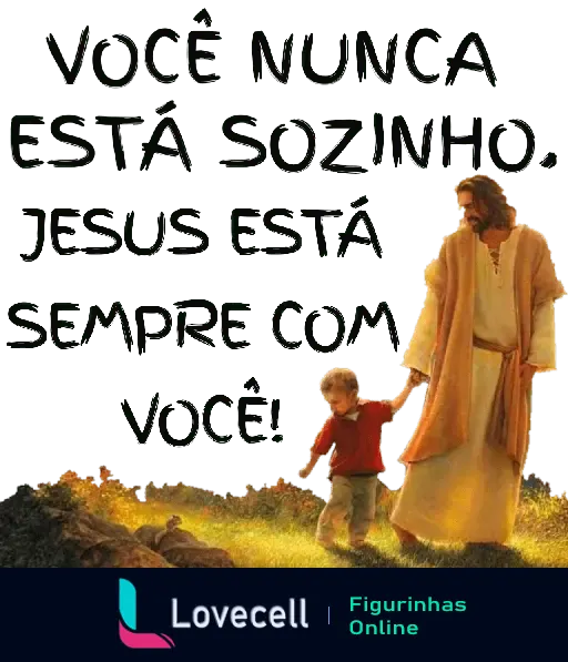 Imagem de Jesus andando com uma criança com a mensagem 'Você nunca está sozinho. Jesus está sempre com você'.