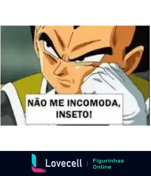 Personagem de Dragon Ball Z com expressão séria e mão no rosto, dizendo 'Não me incomoda, inseto!' em forma de texto.