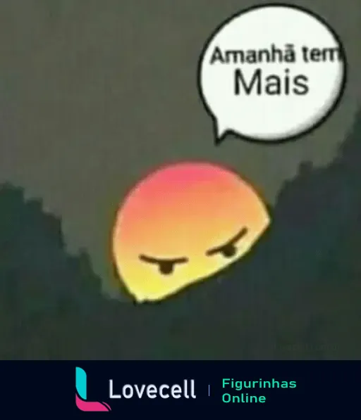 Emoji enfurecido de sol se pondo com mensagem 'Amanhã tem mais', representando a continuidade de dias quentes com muito calor.