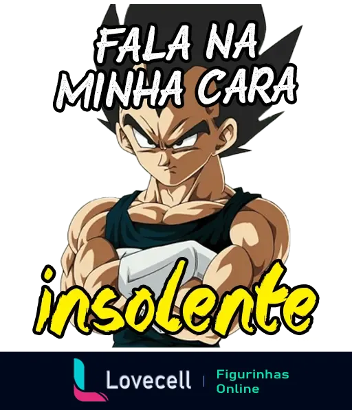 Personagem de anime com expressão séria e roupa preta, com o texto 'Fala na minha cara insolente'. Ideal para nerds socializarem.