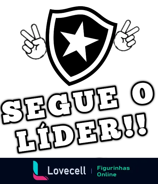 Figurinha 'Segue o Líder' do Botafogo com slogan em letras brancas, escudo do clube e mãos fazendo sinal de vitória em fundo preto